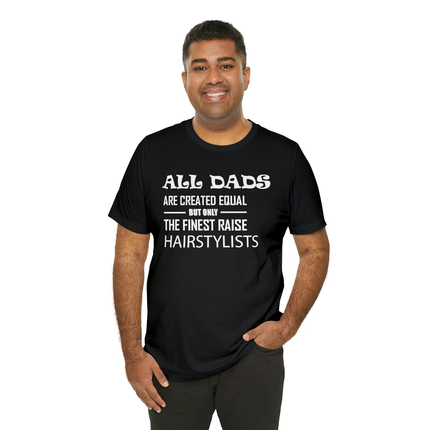 Dads Raise Hairstylist T-Shirt