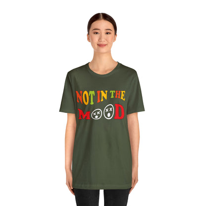 Not in the mood T-Shirt