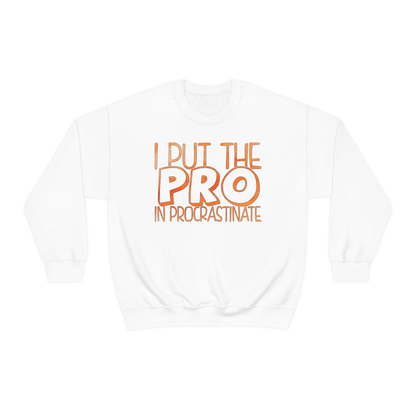 I Put the PRO in Procrastinate Crewneck Sweatshirt