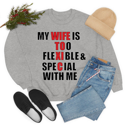 My wife is toxic-flexible & special Crewneck Sweatshirt