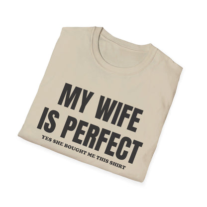 My wife is perfect T-Shirt