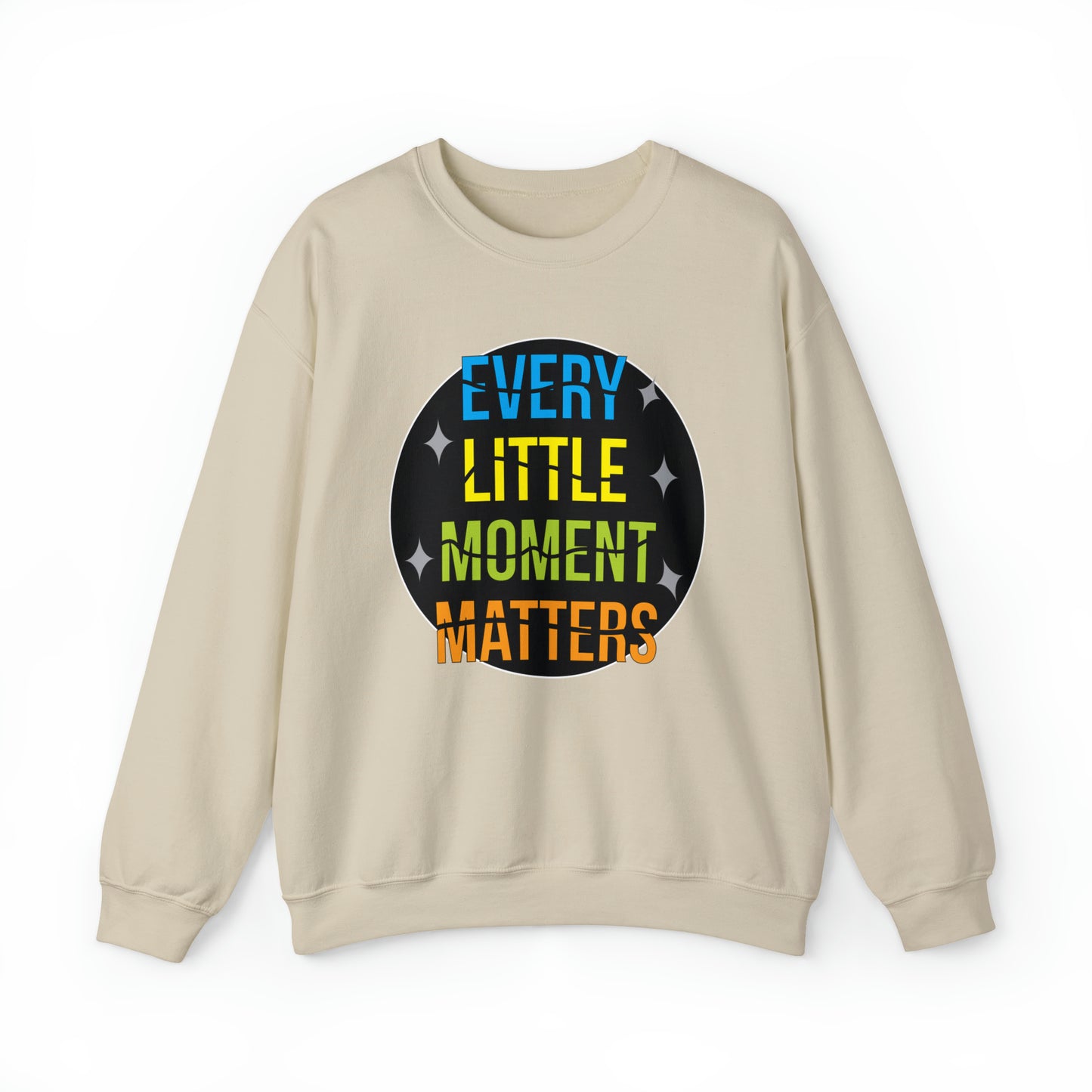 Every little moment matters Crewneck Sweatshirt