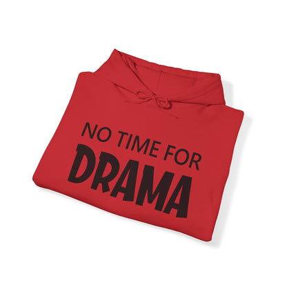 No time for drama Hoodie