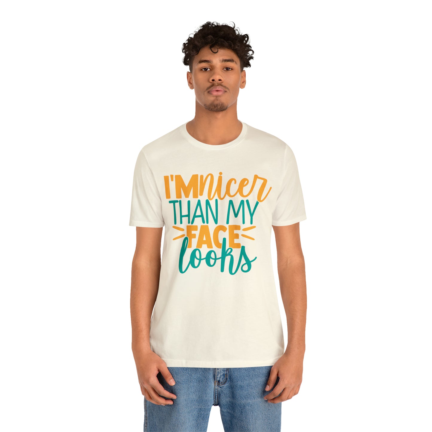 I'm Nicer Than My Face Looks T-Shirt