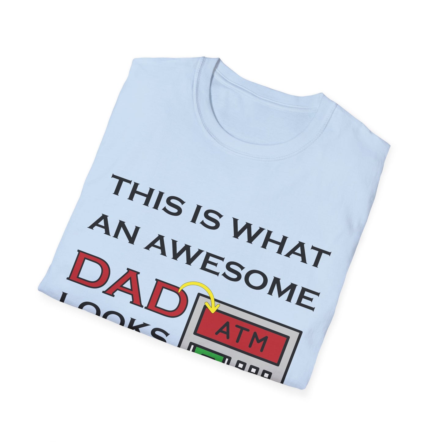 Awesome Dad looks like an ATM T-Shirt