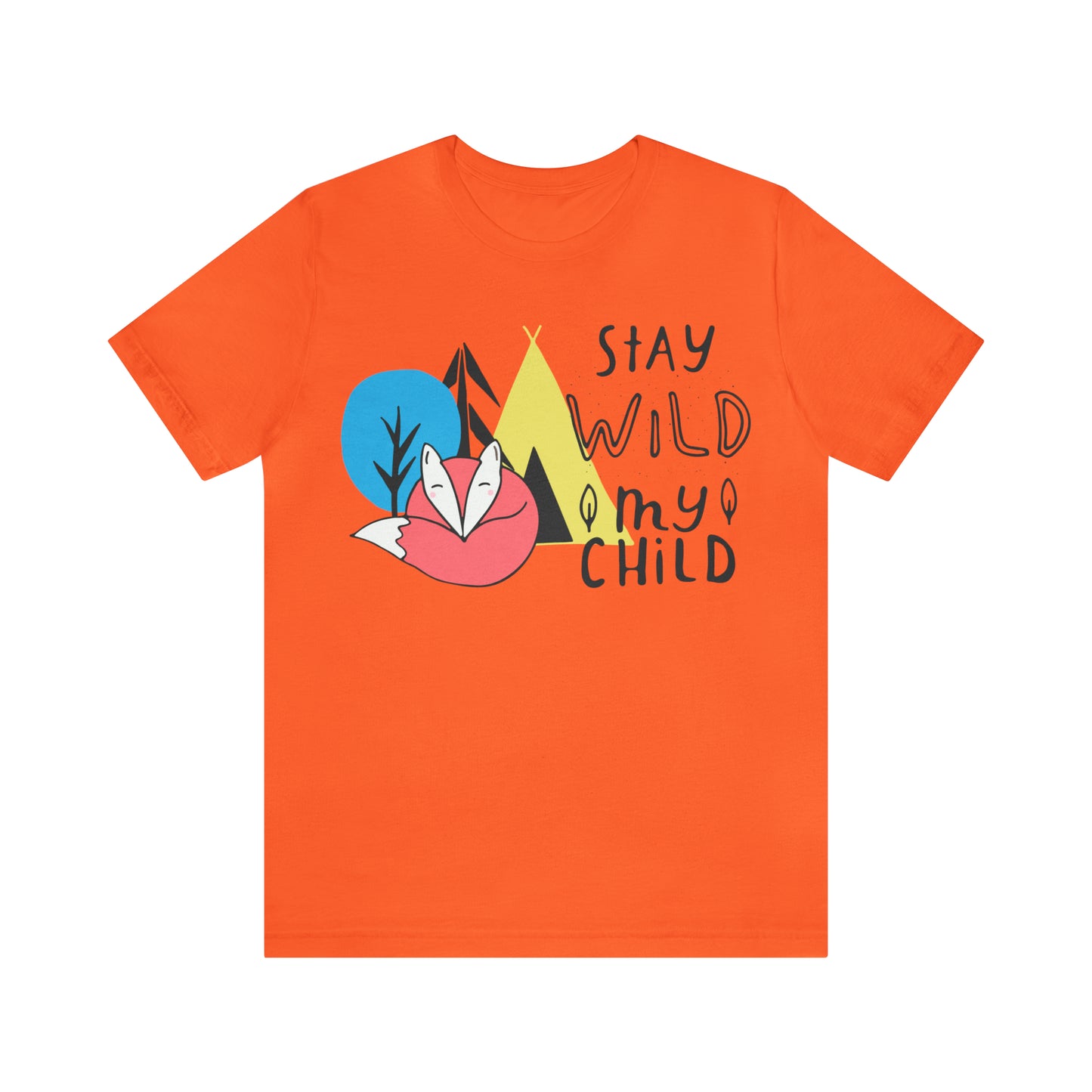 Stay wild my- child T-Shirt