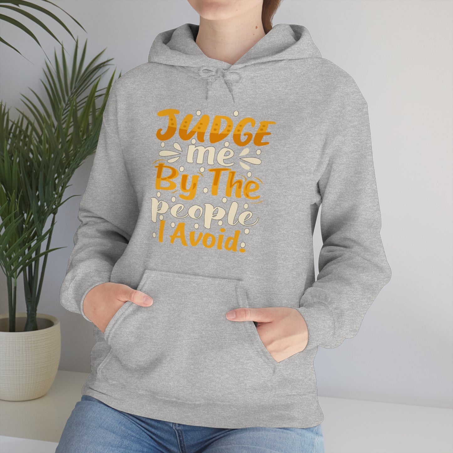 Judge Me By The People I Avoid Hoodie