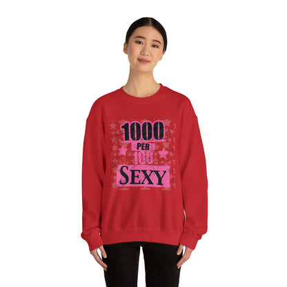 1000 X 100 SEXY Crewneck Sweatshirt