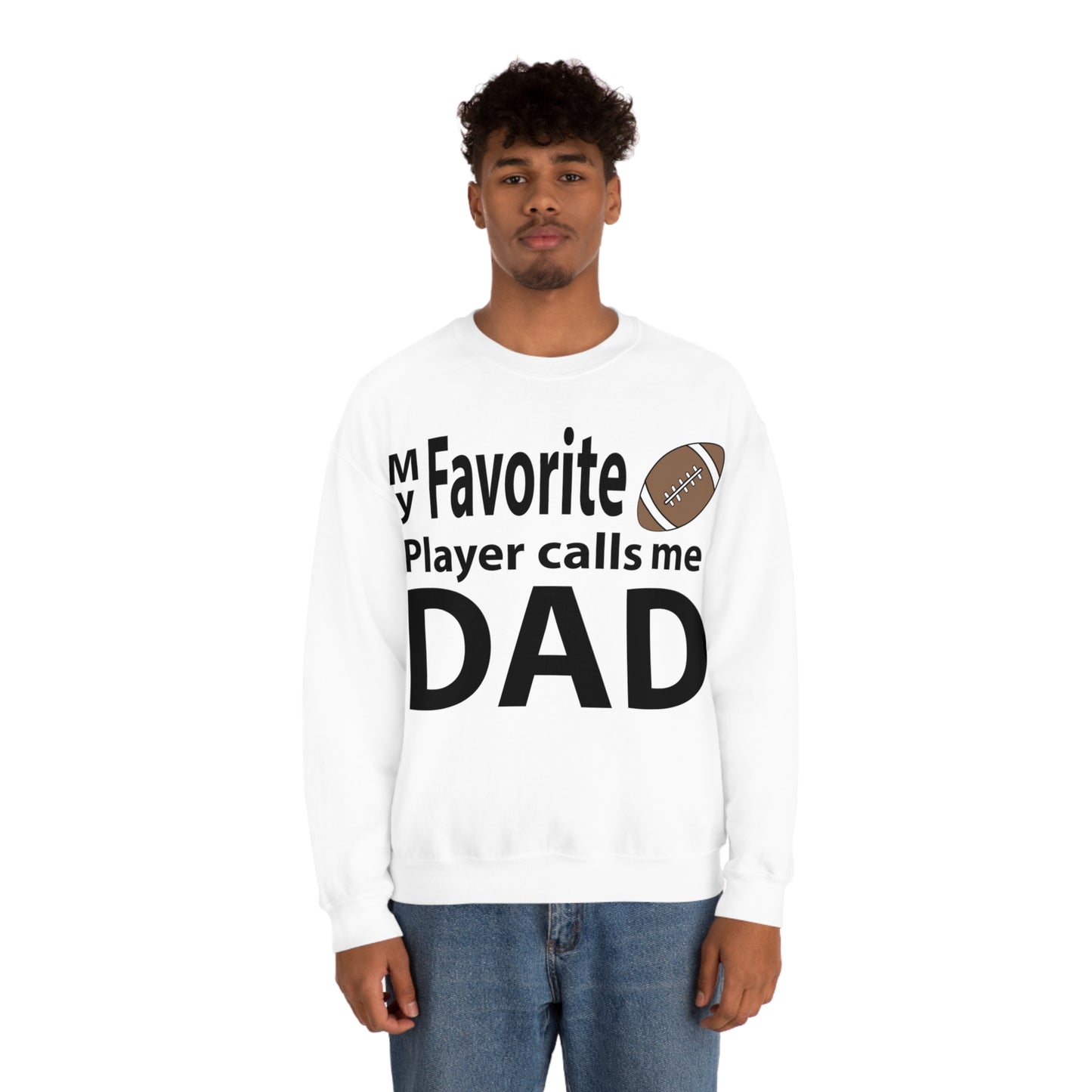 My Favorite Football Player Calls Me Dad Crewneck Sweatshirt