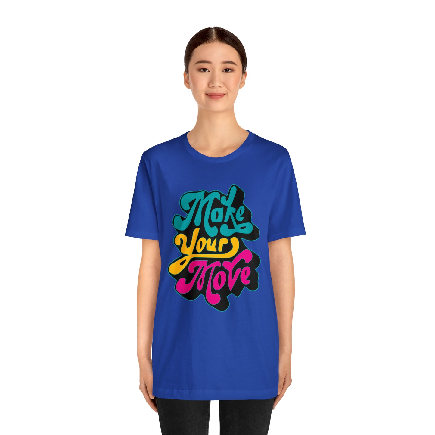 Make your move Unisex Tee shirt