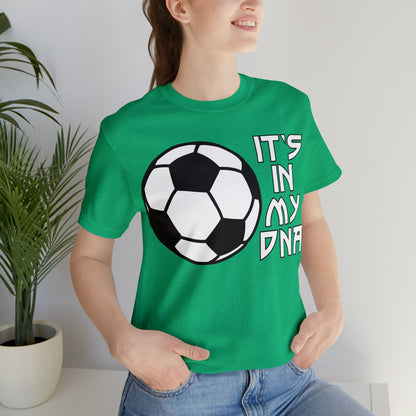 Soccer is in my DNA T-Shirt