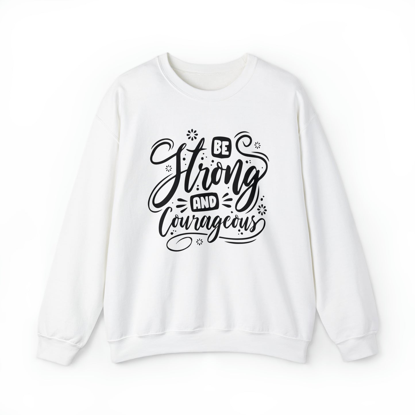 Be strong and Courageous Crewneck Sweatshirt