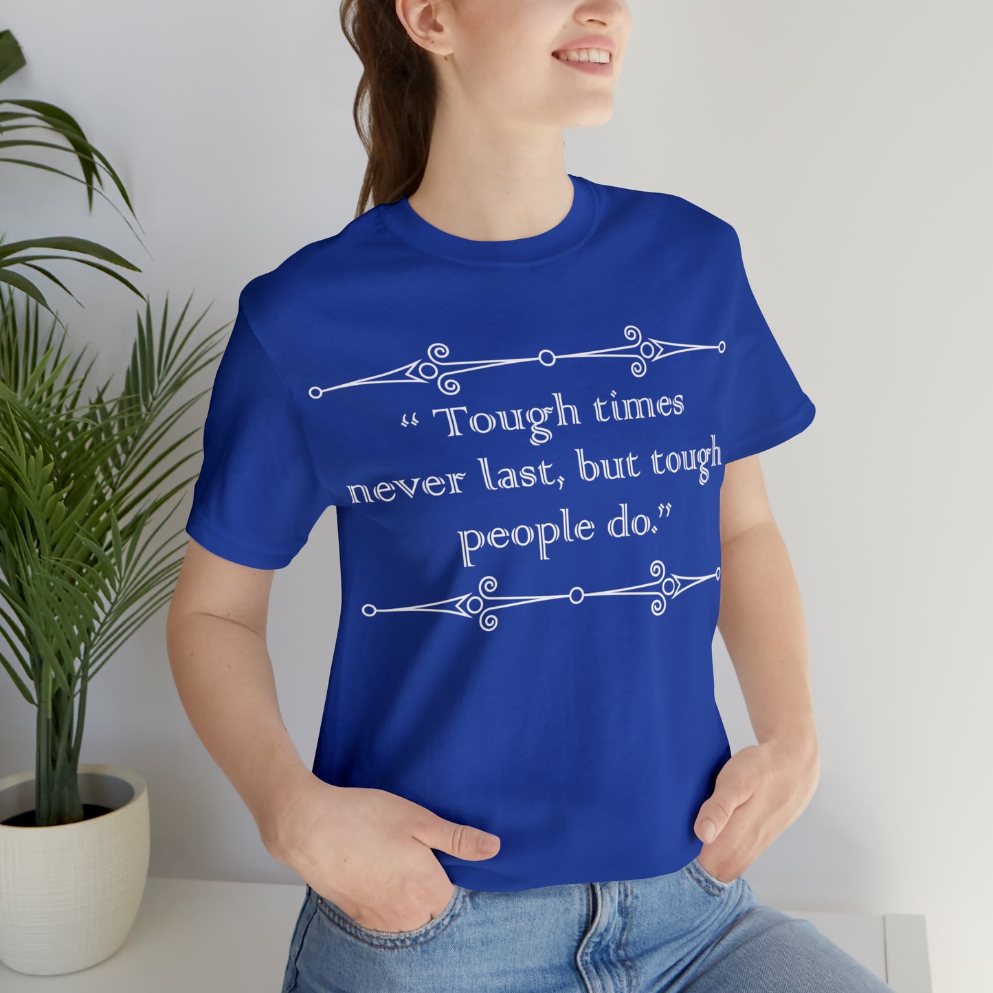 Tough times never last T-Shirt