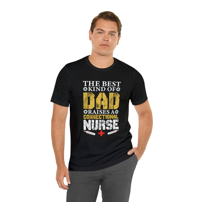 The best kind of dad raises a nurse T-Shirt