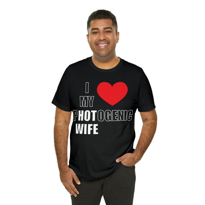 I love my pHOTogenic wife T-Shirt