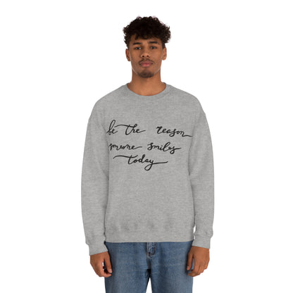 Be the reason someone smiles today Crewneck Sweatshirt