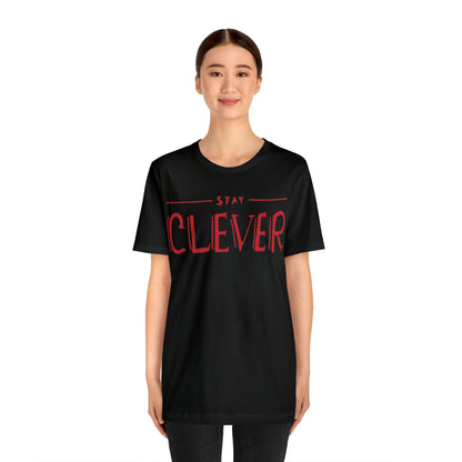 Stay Clever T-Shirt