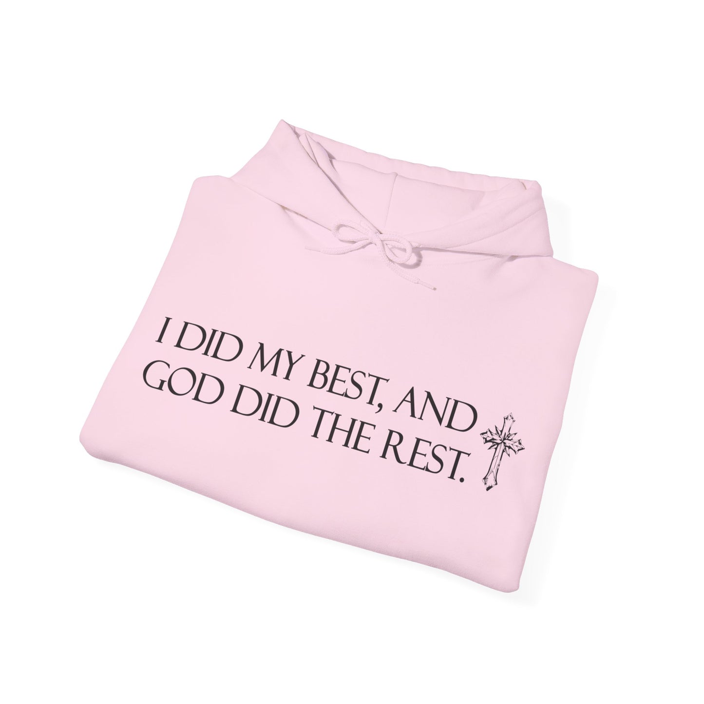 I did my best and God did the rest hoodie