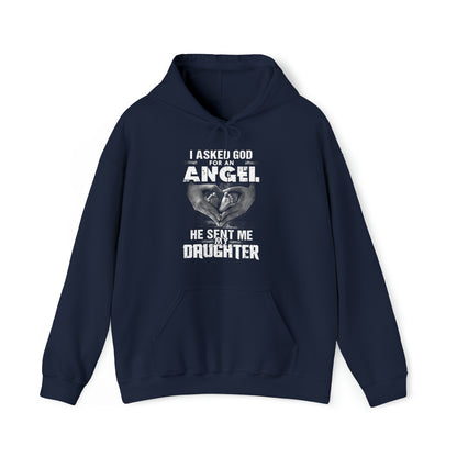 Asked for an Angel God send my Daughter Hoodie