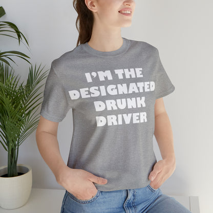 Designated drunk driver T-Shirt