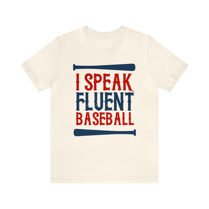 I Speak Fluent Baseball T-Shirt