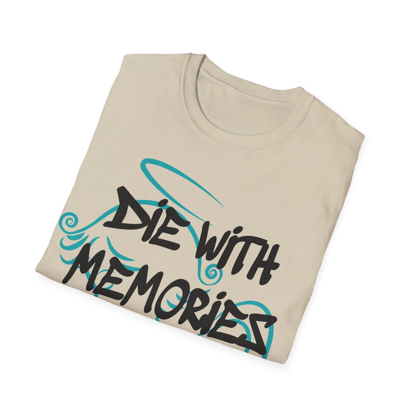 Don't die with memories die with dreams T-Shirt