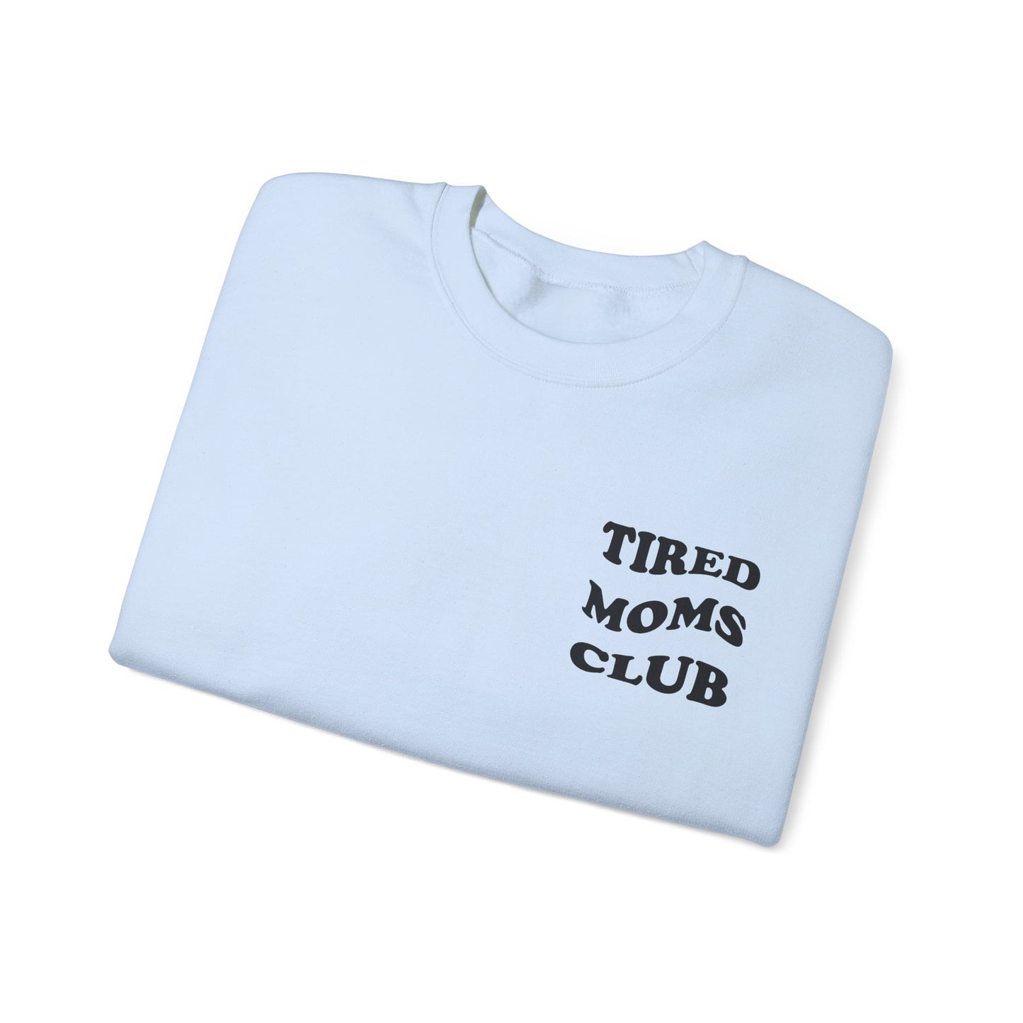 Tired Moms Club Crewneck Sweatshirt