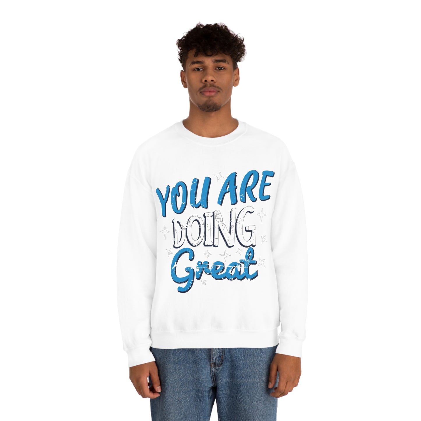 You Are Doing Great Crewneck Sweatshirt