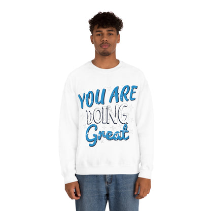 You Are Doing Great Crewneck Sweatshirt