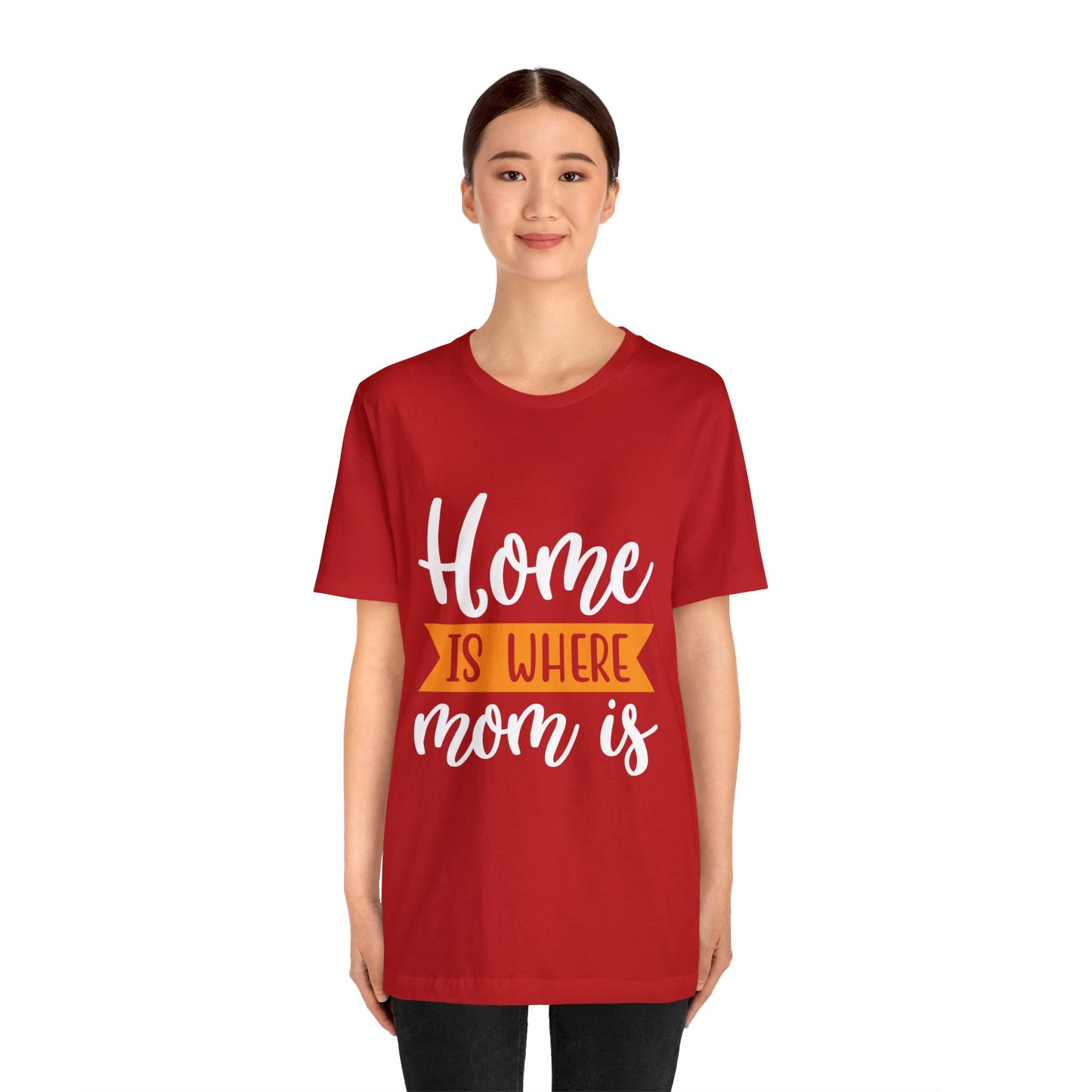 Home is where mom is T-Shirt