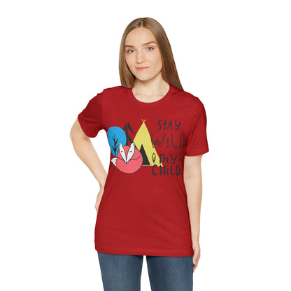 Stay wild my- child T-Shirt