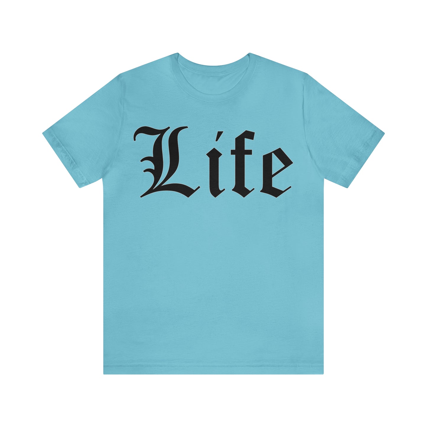 Life T-Shirt