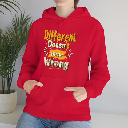 Different Doesn't Mean Wrong Hoodie