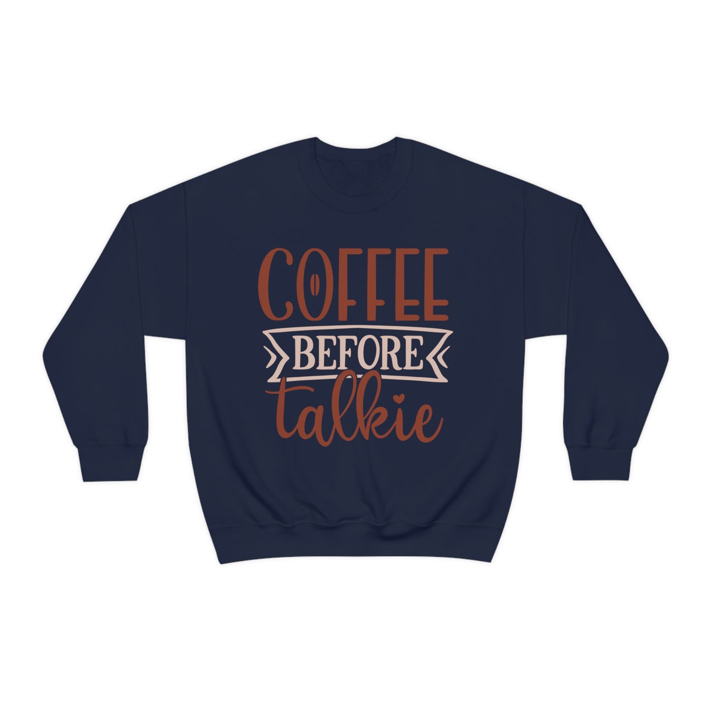 Coffee Before Talkie Crewneck Sweatshirt