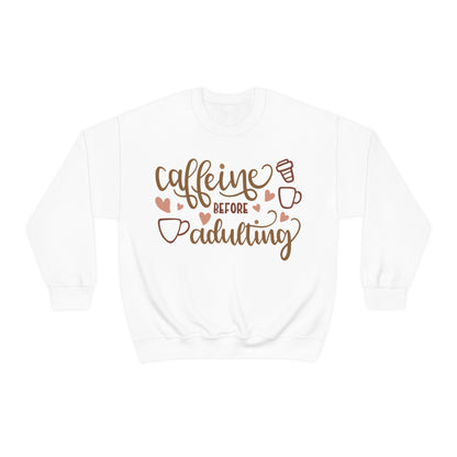 Caffeine before adulting Crewneck Sweatshirt