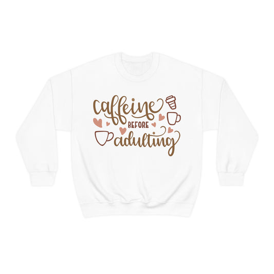 Caffeine before adulting Crewneck Sweatshirt