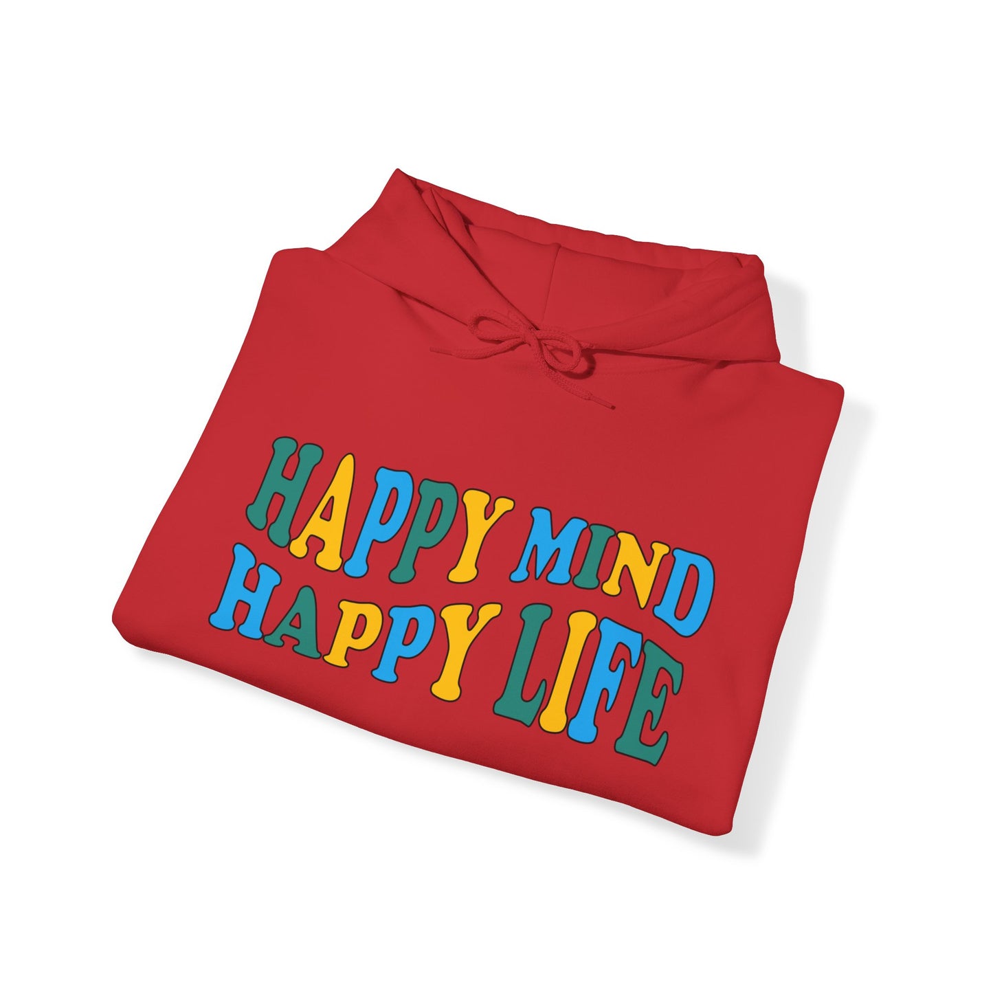 Happy mind Happy life Hoodie