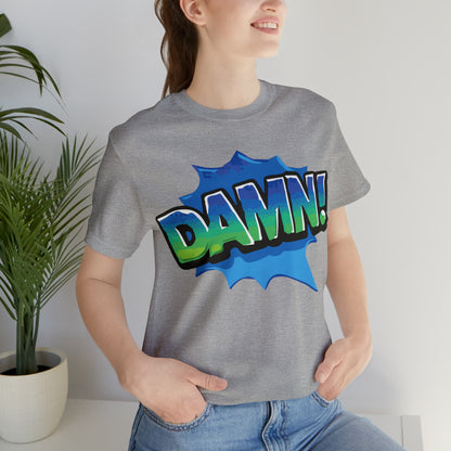 Damn! colorful T-Shirt