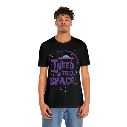 I need my space T-Shirt