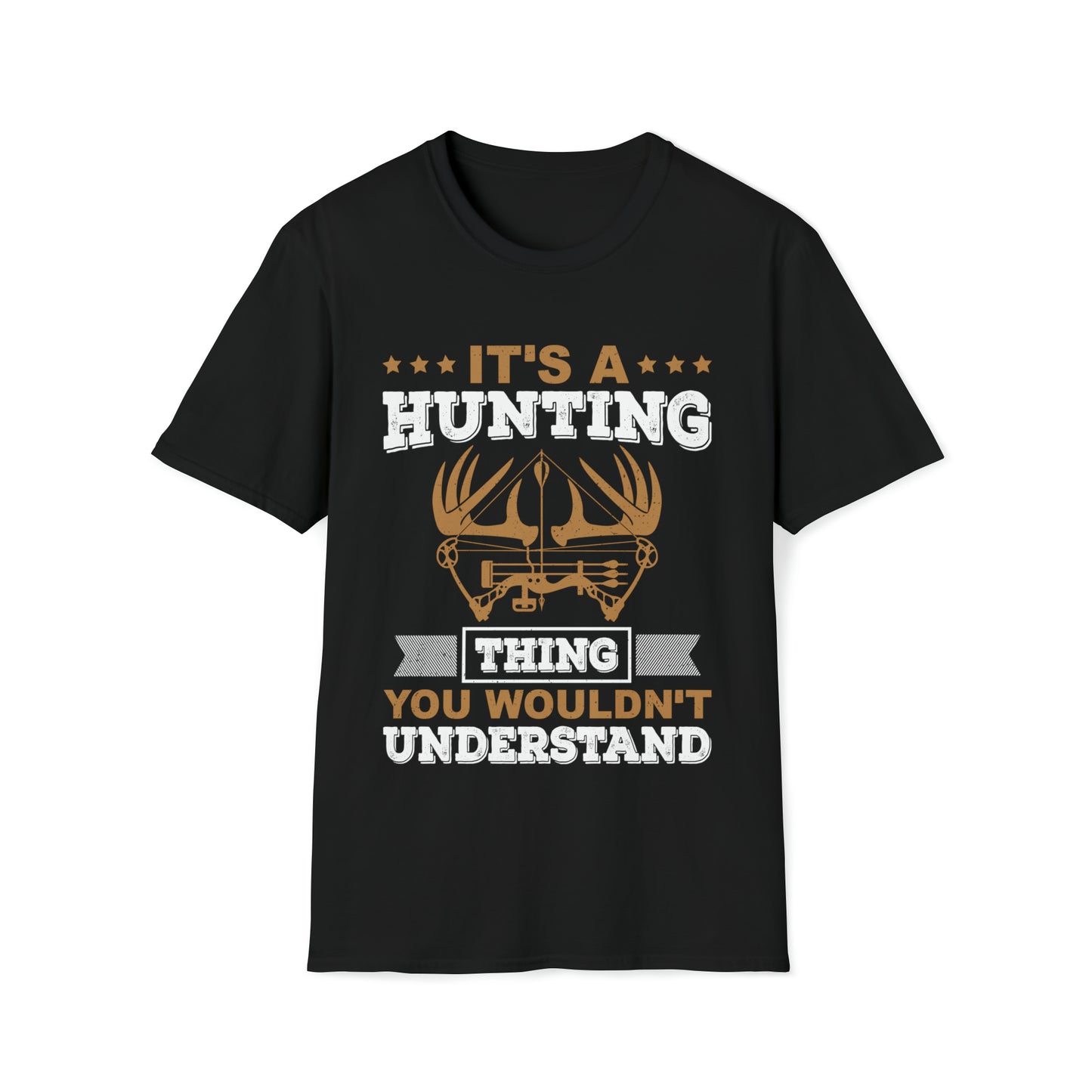 You wouldnt understand is a hunting thing T-Shirt