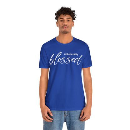 Unbelievable blessed T-Shirt