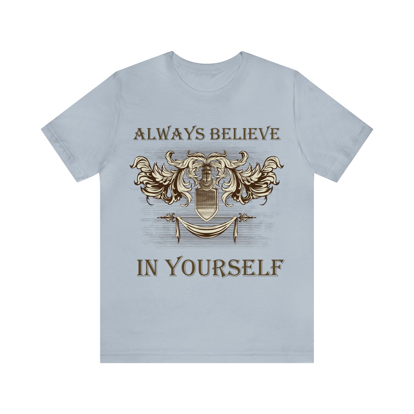 Always Believe In Yourself T-Shirt