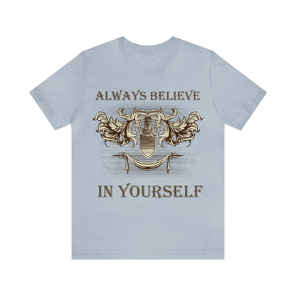 Always Believe In Yourself T-Shirt