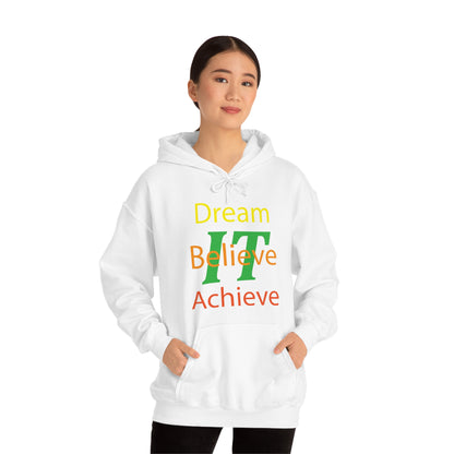 Dream It Believe It Achieve It Hoodie