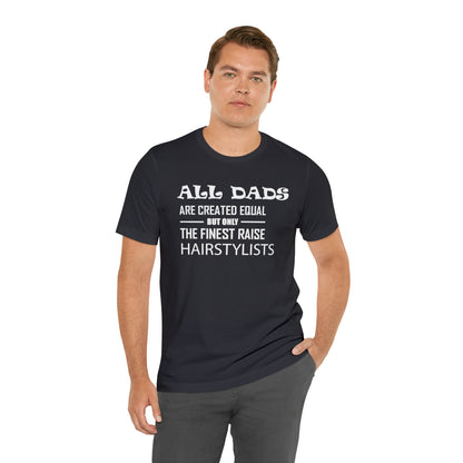 Dads Raise Hairstylist T-Shirt