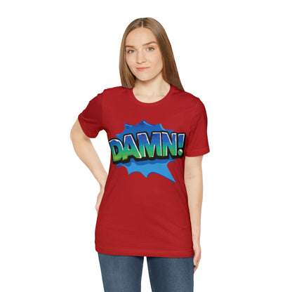 Damn! colorful T-Shirt