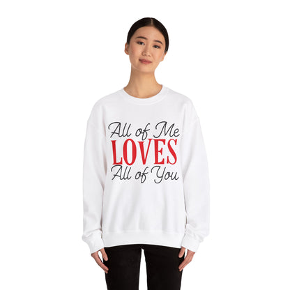 All of me loves all of you Crewneck Sweatshirt