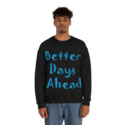 Better Days Ahead Crewneck Sweatshirt