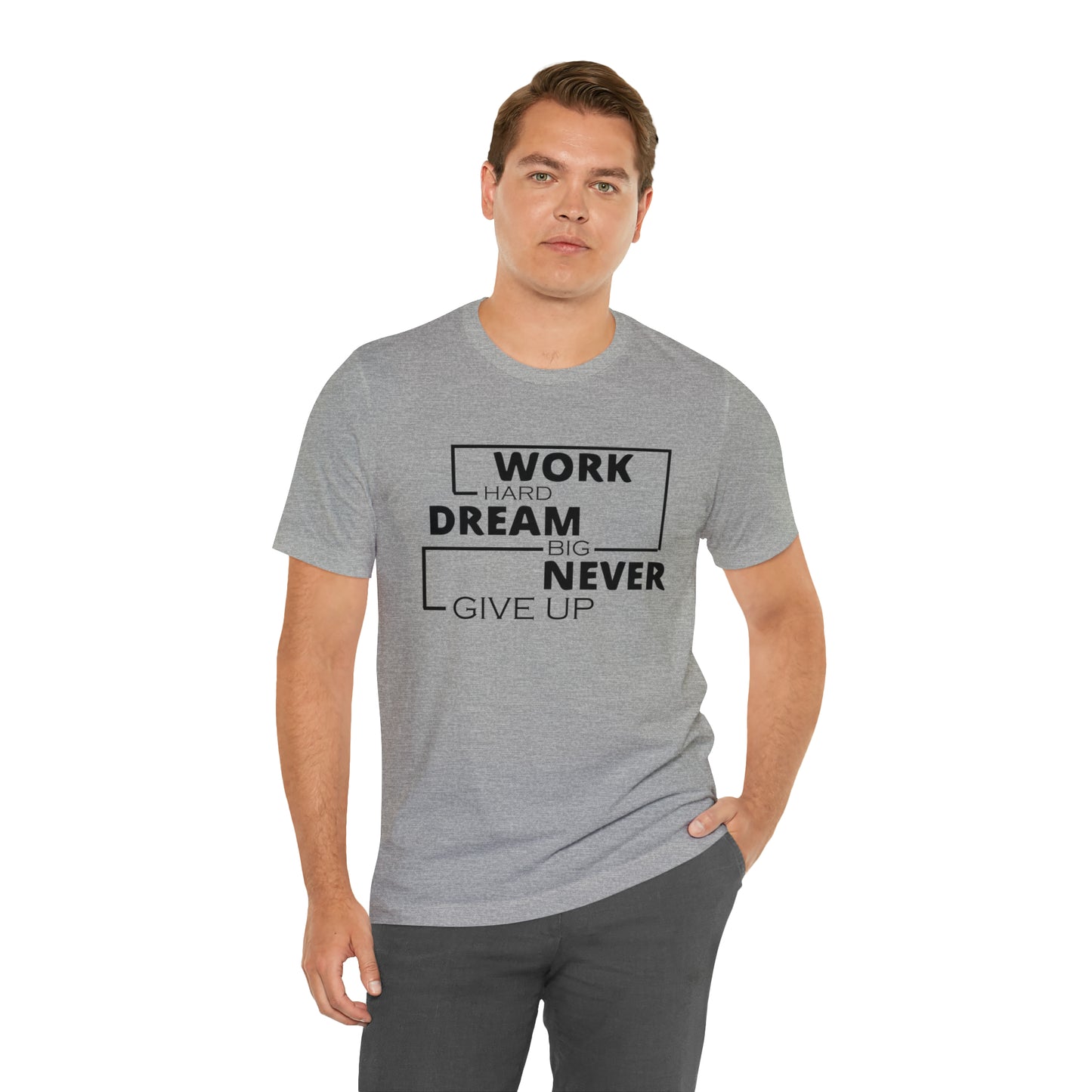 Work hard Dream big never give up T-Shirt