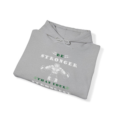 Be Stronger Than Your Strongest Excuse pt.2 Hoodie